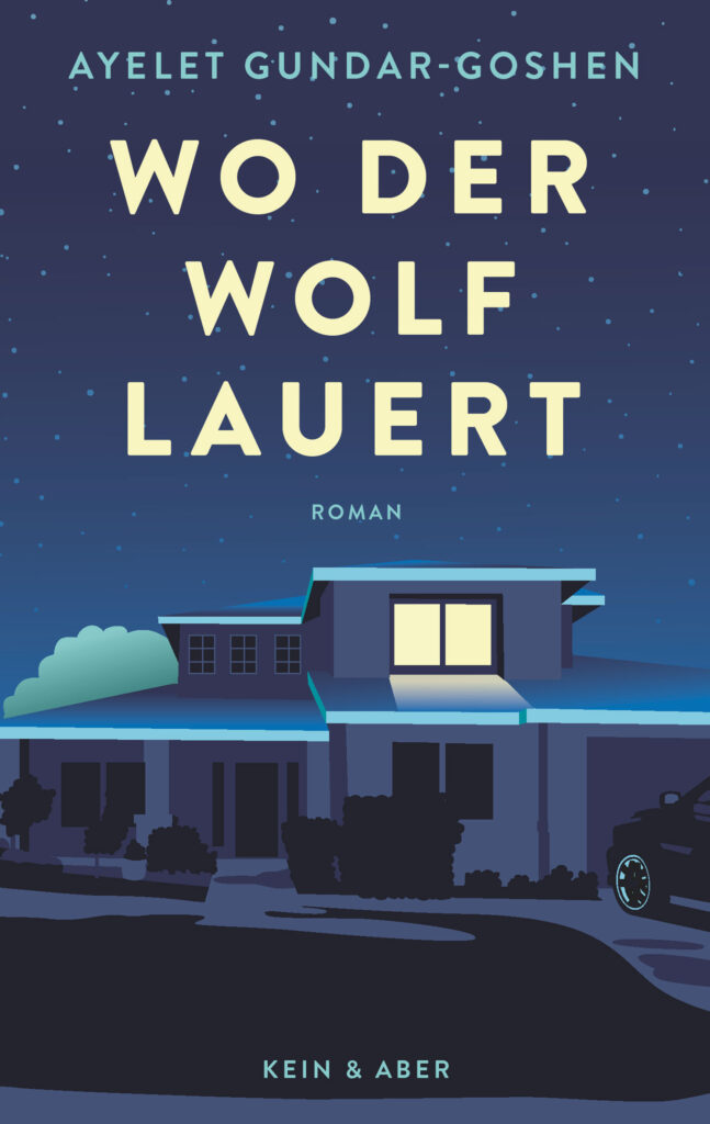 Ayelet Gundar-Goshen: Wo der Wolf lauert (Kein & Aber)